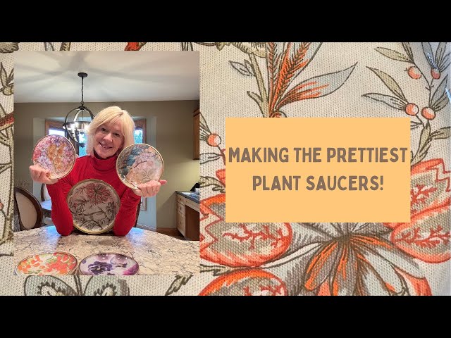 MAKING THE PRETTIEST PLANT SAUCERS