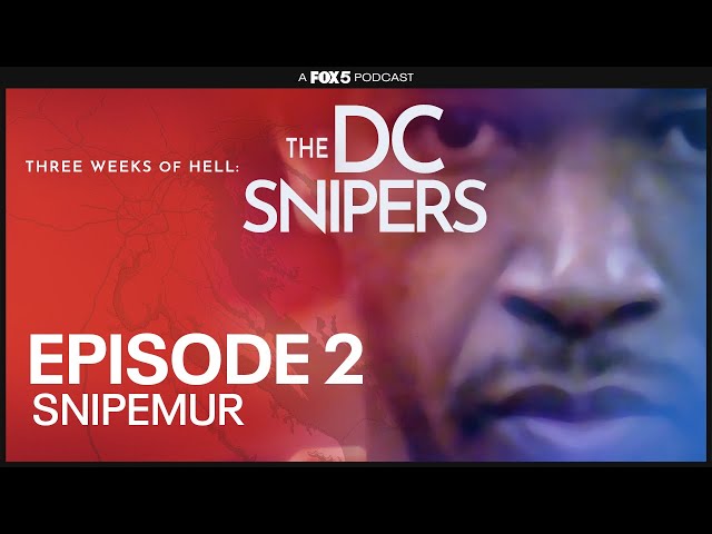 Snipemur - Episode 2 | Three Weeks Of Hell: The DC Snipers Podcast | FOX 5 DC (V1)