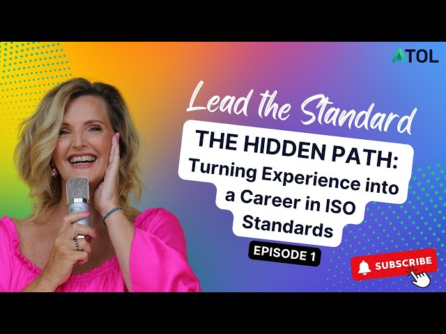 The Hidden Path: Turning Experience into a Career in ISO Standards | ATOL LTS Podcast Ep 1