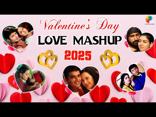 Love Mashup 2025 | Valentines Day | Tamil Love Songs | Video Mashup