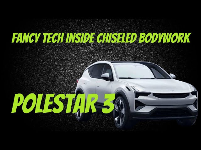 2024 Polestar 3 Packs 510 HP, Fancy Tech inside Chiseled Bodywork