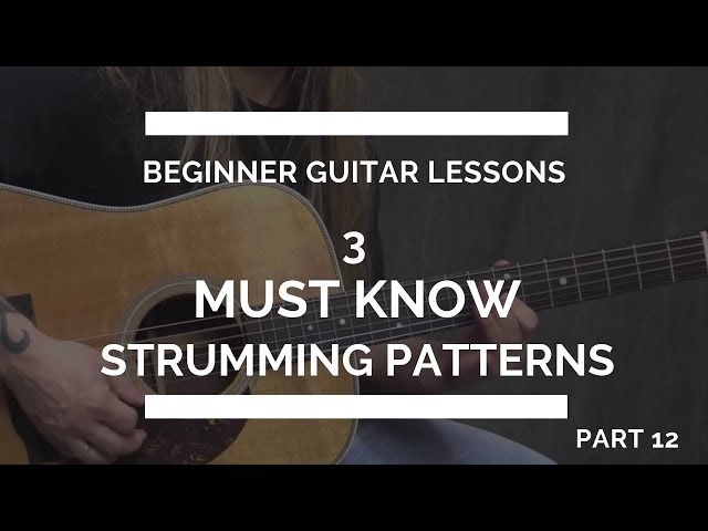 How to Strum on the Guitar (part 2) | 3 Must Know Strumming Patterns | Beginner Guitar Lesson #12