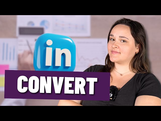 3 tips to Convert on LinkedIn