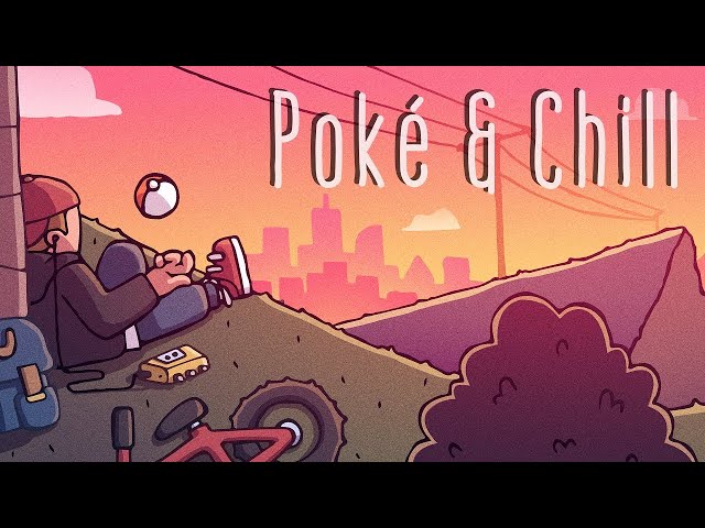 Poké & Chill (NO COPYRIGHT)