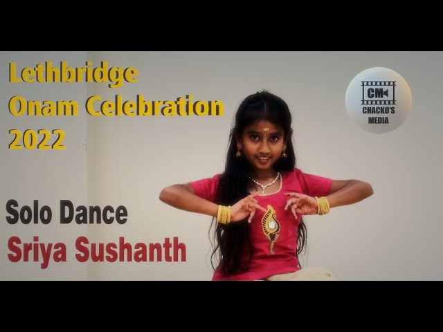 Solo Dance Sriya Sushanth - Onam Celebration Lethbridge 2022 | Chacko's media | By Jose P Chacko.