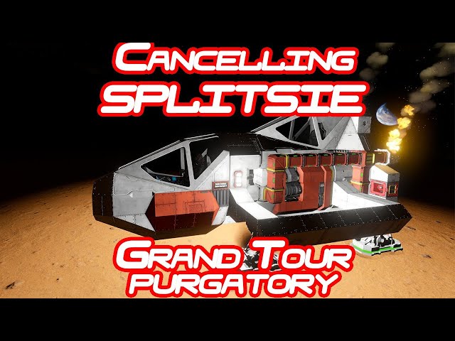 Cancelling Splitsie's Grand Tour!  (Space Engineers) [Gone Wrong]