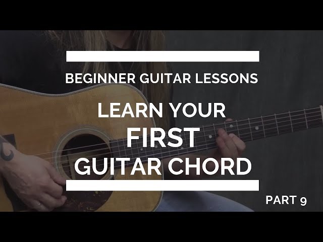 Learn Your First Guitar Chord - Beginner Guitar Lesson #9