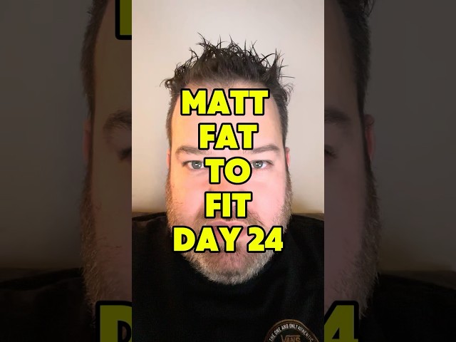 Matt Fat To Fit - Day 24 - January Done!