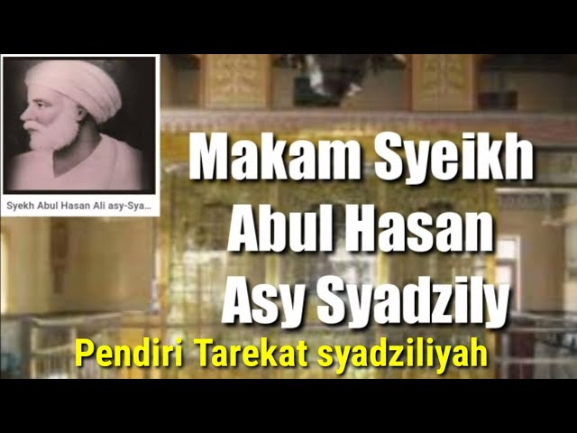 Makam Syeikh Abul Hasan Asy Syadzily || Story wa pendiri tarekat syadziliyah