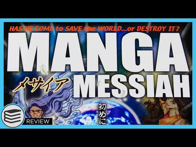 Manga Messiah: Has He Come to Save the World...Or Destroy It? [ Review ]