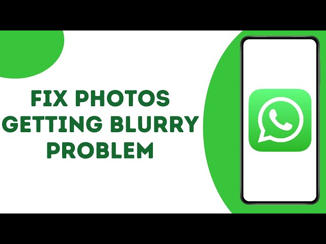 How To Fix Photos Getting Blurry On WhatsApp Status ?