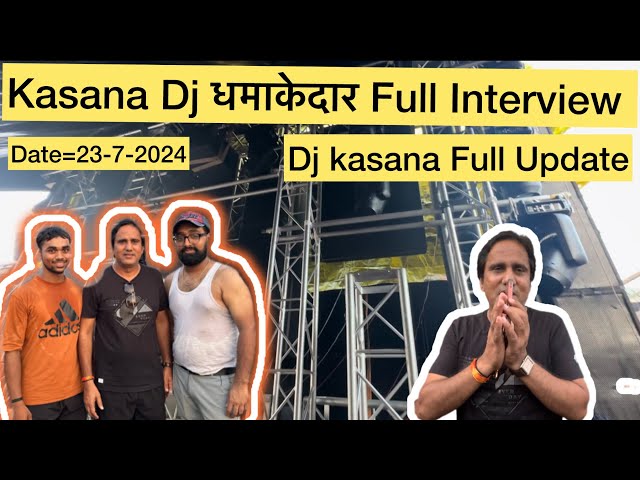 Kasana DJ Full Interview at Haridwar 2024 | Dj kasana Update 2024 | Kawad Yatra 2024 Update