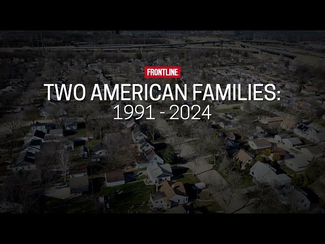 Two American Families: 1991-2024  (trailer) | FRONTLINE