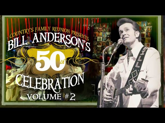 Country's Family Reunion: Bill Anderson 50th Anniversary Celebration - Episode 2