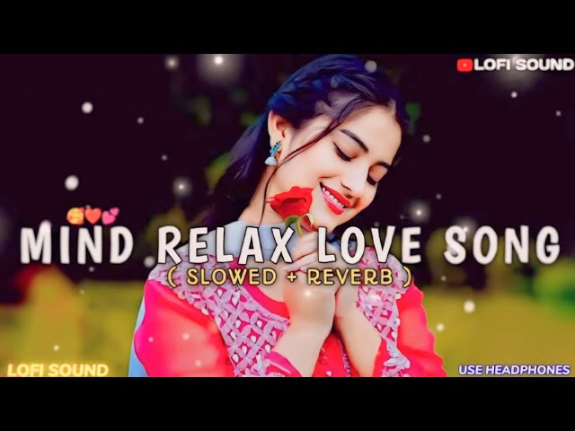 Best Lofi Songs Hindi Mind Relaxing  💕 |[Minb Relax ❤️#lofi