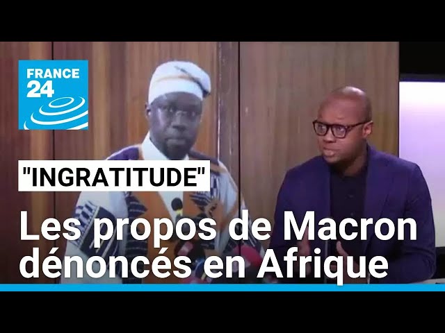 "On a oublié de nous dire merci" : les propos de Macron dénoncés en Afrique • FRANCE 24