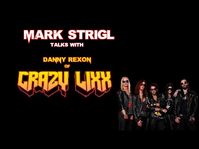 Danny Rexon of Crazy Lixx Interview 2025