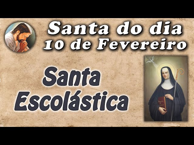 História de Santa Escolástica - Santa do dia 10 de Fevereiro