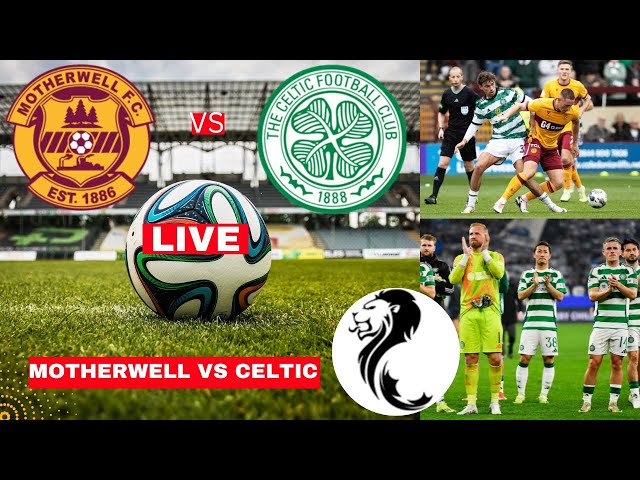 Motherwell vs Celtic Live Stream Scottish Premiership Football Match Score Commentary Highlights FC