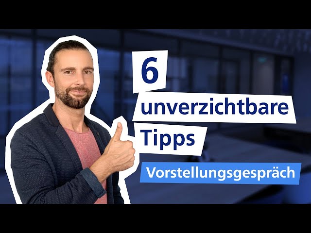 VORSTELLUNGSGESPRÄCH (6 unverzichtbare Tipps) 🚀 I Traumjob