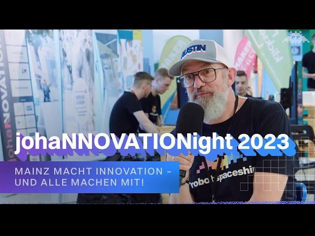 johaNNOVATIONight 2023 – Das Innovationsfestival zur Mainzer Johannisnacht