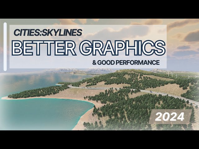 Cities:Skylines Graphic Settings & Mods for Realistic Look | Follow Along | 2024