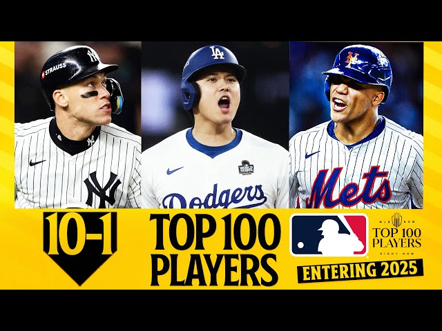 2025 Top 100 Players in MLB: 10-1 (Feat. Aaron Judge., Shohei Ohtani and Juan Soto)