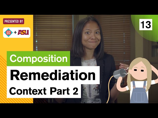 Remediation! Context Part 2: Study Hall Writing Composition #13: ASU + Crash Course