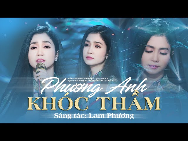 Khóc Thầm - Phương Anh (Official MV)