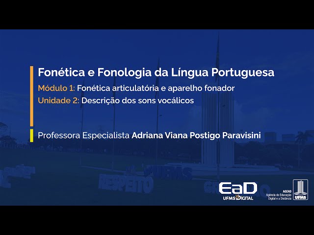 [UFMS Digital] Fonética e Fonologia da Língua Portuguesa - Módulo 1 - Unidade 2