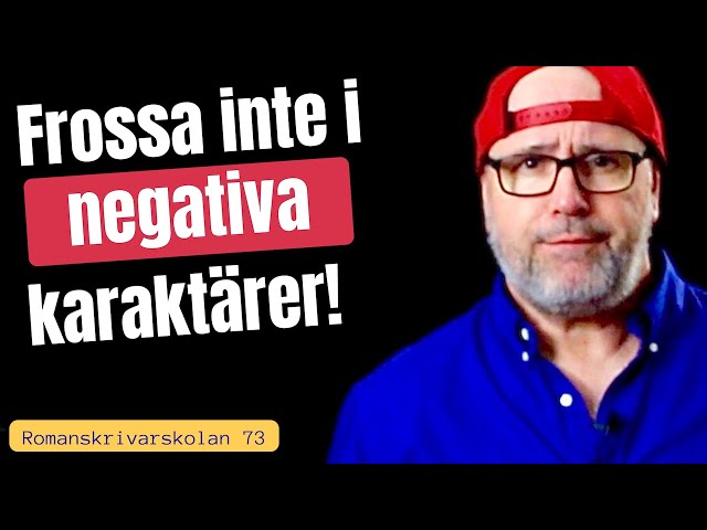 Romanskrivarskolan #73: Se upp för det negativa