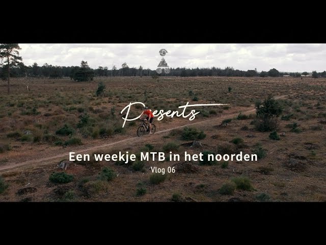 Een weekje MTB in het noorden // Vlog 06