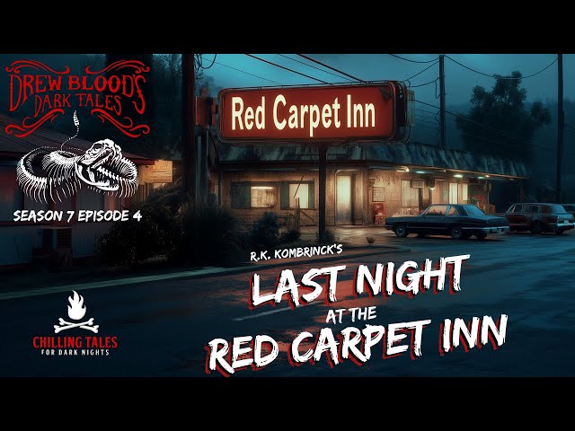 "Last Night at the Red Carpet Inn" S7E04 Drew Blood’s Dark Tales (Scary Podcast)