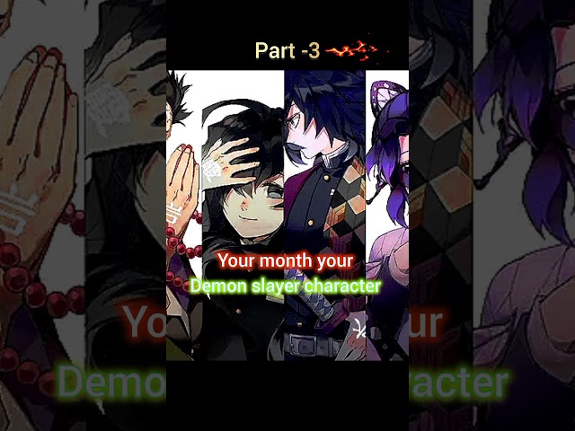 Your month your Demon slayer character part 3.#demonslayer #anime .