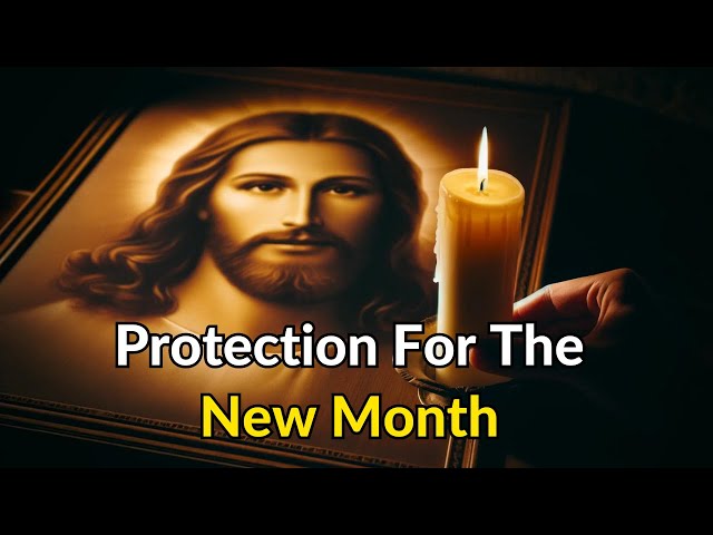 Protection For The New Month (New Month Prayer)