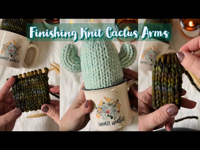 Finishing & Attaching Knit Flexing Cactus Arms