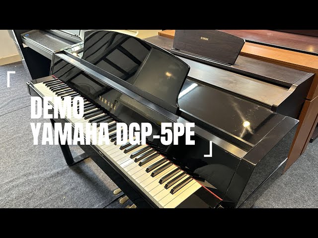 ĐÀN PIANO YAMAHA DGP-5PE l Demo âm thanh l LUCH Piano