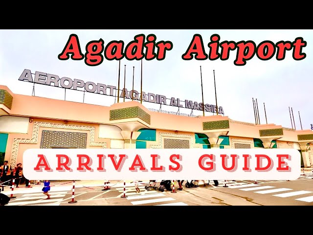 Agadir Airport - Arrivals Guide - Morocco 🇲🇦 4K