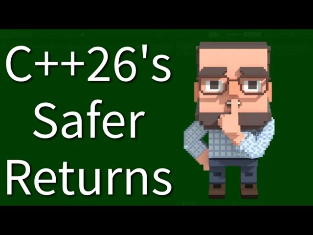 C++ Weekly - Ep 463 - C++26's Safer Returns