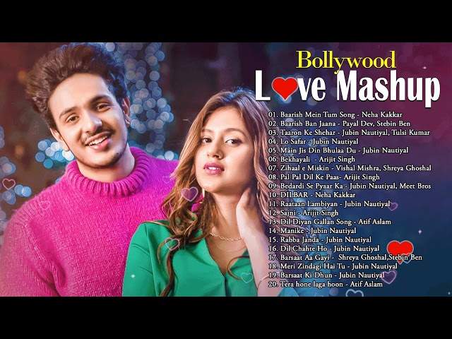 💛HINDI LOVE MASHUP💛Bollywood Latest Songs💛🧡Best of Jubin Nautiyal,Arijit Singh, Atif Aslam, Jukebox