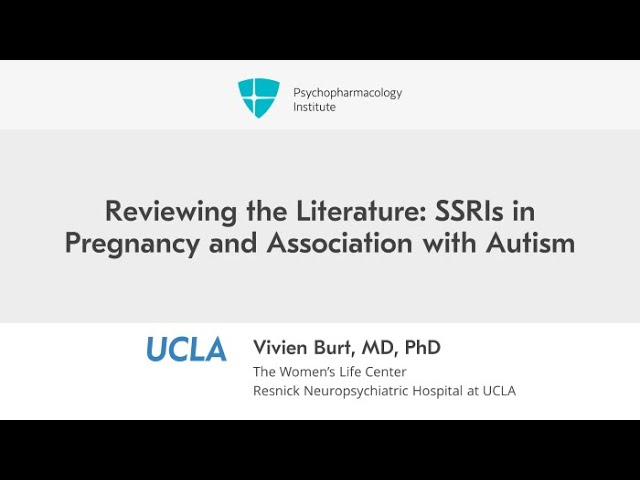 Reviewing the Literature SSRIs in Pregnancy and Association with Autism