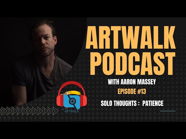 Haruki Murakami's Thoughts On Patience: ArtWalk Podcast (EP #13) Solo Thoughts