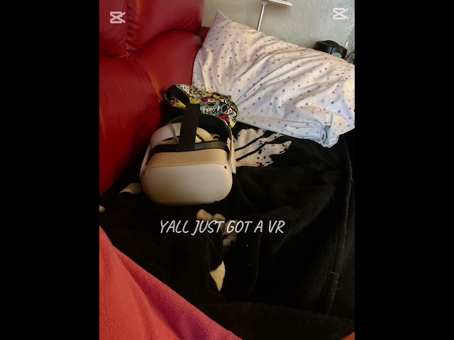 JUST GOT A VR!!! : )