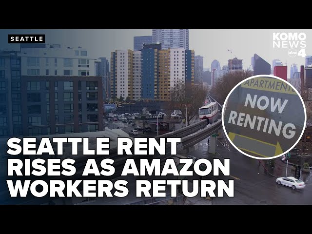 Downtown Seattle rents increase as Amazon workers return to office