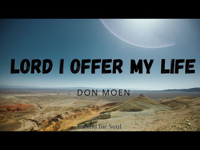 Don Moen - Lord I Offer my Life (Lyrics) ❤