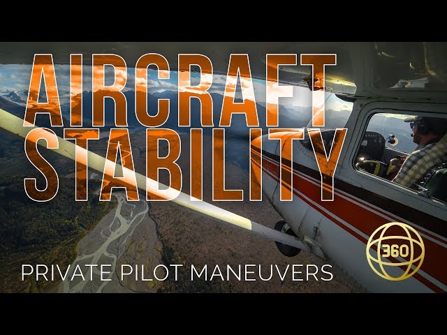 Stability and Stalls in 360 & VR -- Private Pilot Flying Maneuvers