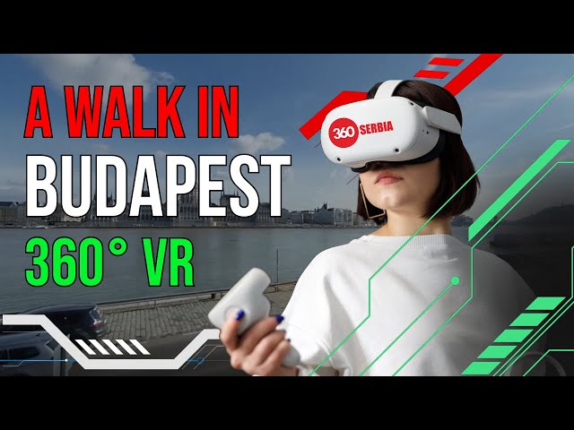 A walk in Budapest in 360 VR