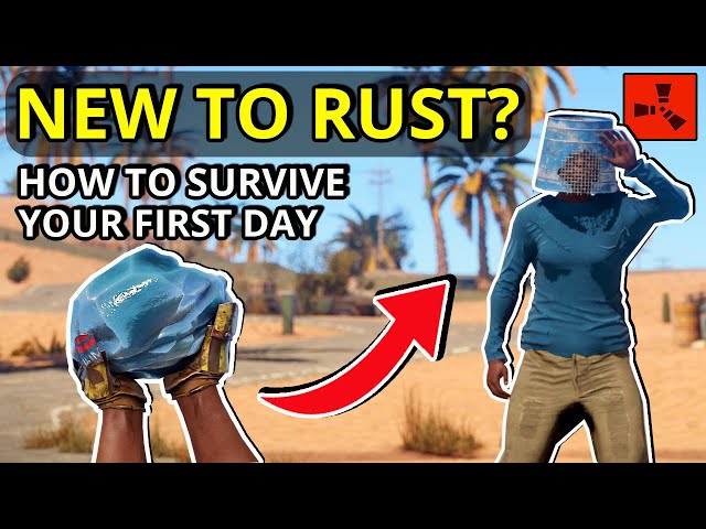 New to Rust? - How To Play YOUR FIRST DAY! - A Rust 2021 Beginner's Guide