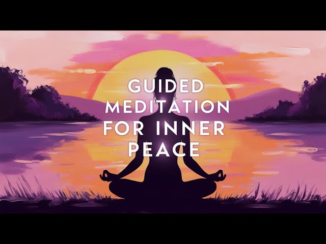 Guided Meditation for Inner Peace and Mindfulness 🙏 guided meditation, inner peace, and mindfulness,