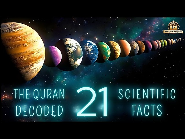 21 Scientific Truths Hidden in the Quran: Miracles of Allah